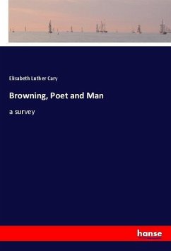 Browning, Poet and Man - Cary, Elisabeth Luther