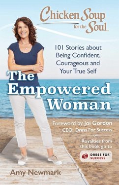 Chicken Soup for the Soul: The Empowered Woman (eBook, ePUB) - Newmark, Amy