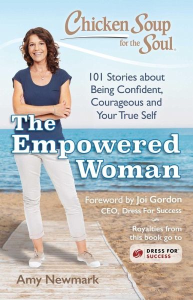 Chicken Soup for the Soul: The Empowered Woman (eBook, ePUB) Chicken Soup for the Soul: The Empowered Woman (eBook, ePUB)