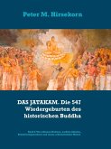 DAS JATAKAM. Die 547 Wiedergeburten des historischen Buddha (eBook, ePUB)