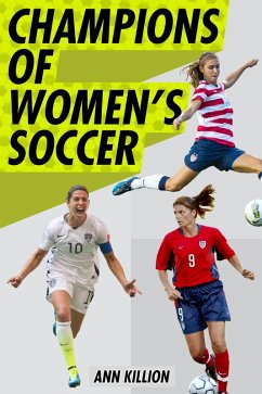 Champions of Women's Soccer (eBook, ePUB) - Killion, Ann