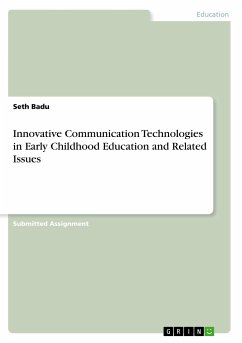 Innovative Communication Technologies in Early Childhood Education and Related Issues - Badu, Seth