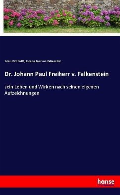 Dr. Johann Paul Freiherr v. Falkenstein
