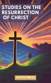 Studies on the Resurrection of Christ (eBook, ePUB)