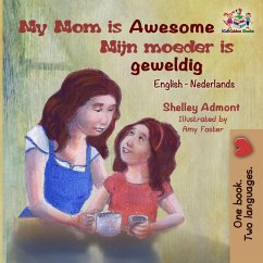My Mom is Awesome Mijn moeder is geweldig (English Dutch Bilingual Collection) (eBook, ePUB) My Mom is Awesome Mijn moeder is geweldig (English Dutch Bilingual Collection) (eBook, ePUB)