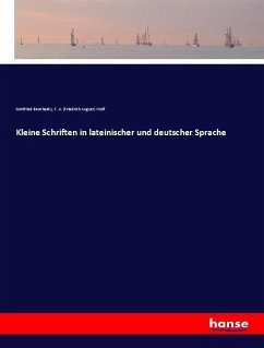 Kleine Schriften in lateinischer und deutscher Sprache - Bernhardy, Gottfried;Wolf, Friedrich A.