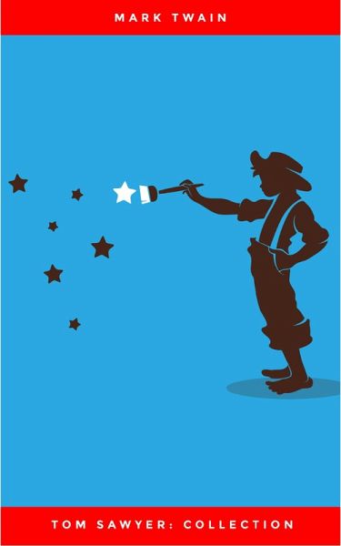 Tom Sawyer Box Set: The Adventures of Tom Sawyer; Tom Sawyer Abroad; and Tom Sawyer, Detective (Blackstone Audio Classic Collection) (eBook, ePUB)