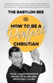 How to Be a Perfect Christian (eBook, ePUB)