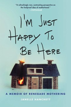 I'm Just Happy to Be Here (eBook, ePUB) - Hanchett, Janelle