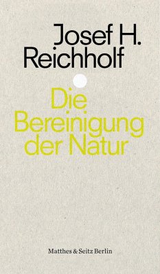 Die Bereinigung der Natur - Reichholf, Josef H.