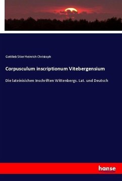 Corpusculum inscriptionum Vitebergensium - Heinrich Christoph, Gottlieb Stier