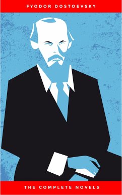 Fyodor Dostoyevsky: The Complete Novels (eBook, ePUB) - Dostoevsky, Fyodor