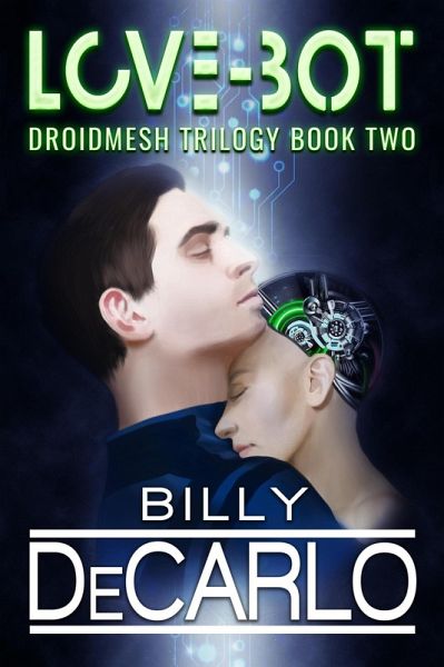 Love-Bot (DroidMesh Trilogy, #2) (eBook, ePUB) Love-Bot (DroidMesh Trilogy, #2) (eBook, ePUB)