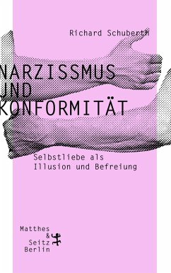 Narzissmus und Konformität - Schuberth, Richard