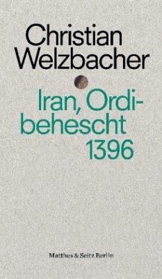 Iran, Ordibehescht 1396 - Welzbacher, Christian