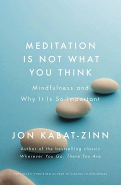 Meditation is Not What You Think (eBook, ePUB) - Kabat-Zinn, Jon