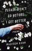Please Don't Go Before I Get Better (eBook, ePUB)