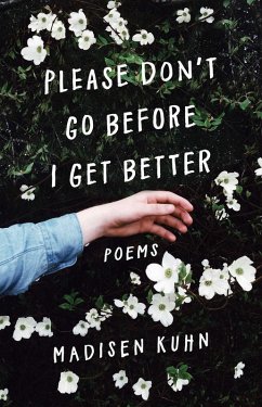 Please Don't Go Before I Get Better (eBook, ePUB) - Kuhn, Madisen