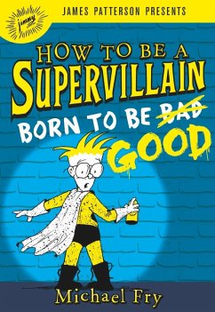 How to Be a Supervillain: Born to Be Good (eBook, ePUB) - Fry, Michael