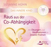 Das Innere Kind - Raus aus der Co-Abhängigkeit, 1 Audio-CD Das Innere Kind - Raus aus der Co-Abhängigkeit, 1 Audio-CD