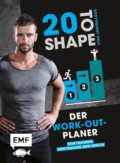 20 to Shape - Bodyweight only: Der Work-out-Planer - Ohrmann, Ralf