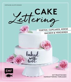 Cakelettering - Torten, Cupcakes, Kekse backen und verzieren - Rinner, Stephanie Juliette