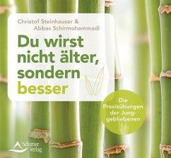 Du wirst nicht älter, sondern besser - Steinhauser, Christof;Schirmohammadi, Abbas