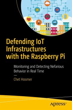 Defending IoT Infrastructures with the Raspberry Pi - Hosmer, Chet