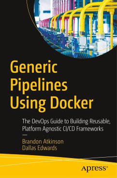 Generic Pipelines Using Docker - Atkinson, Brandon;Edwards, Dallas