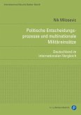 Politische Entscheidungsprozesse und multinationale Militäreinsätze