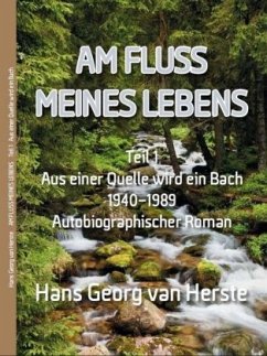 Am Fluss meines Lebens - Herste, Hans G. van