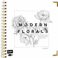 Modern Florals - Dein Einstieg in die Kunst des Zeichnens: Blumen, Kakteen und mehr - Koch, Alli