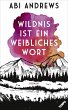 Wildnis ist ein weibliches Wort - Bild 1