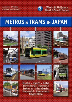 Metros & Trams in Japan 3: West- & Südjapan - Phipps, Andrew;Schwandl, Robert