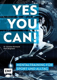 Yes you can! Mentaltraining für Sport und Alltag - Bergmann, Mark;Reinhardt, Christian