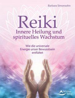 Reiki - Innere Heilung und spirituelles Wachstum - Simonsohn, Barbara