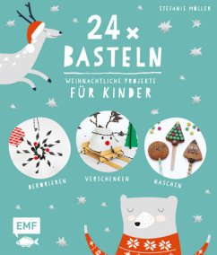 24 x Basteln - Weihnachtliche Projekte für Kinder - Möller, Stefanie