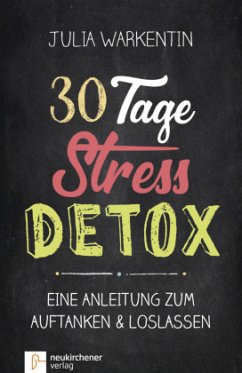 30 Tage Stress-Detox - Warkentin, Julia
