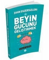 Zihin Egzersizleri Ile Beyin Gücünü Gelistirmek - Keskin, Turgay