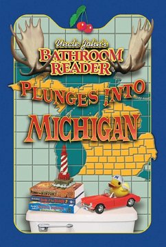 Uncle John's Bathroom Reader Plunges into Michigan (eBook, ePUB) Uncle John's Bathroom Reader Plunges into Michigan (eBook, ePUB)