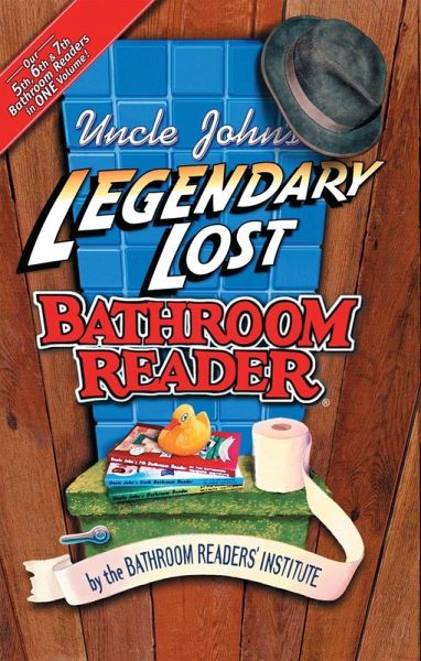 Uncle John's Legendary Lost Bathroom Reader (eBook, ePUB)