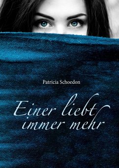 Einer liebt immer mehr (eBook, ePUB) - Schoedon, Patricia