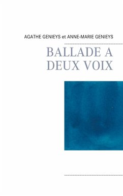 BALLADE A DEUX VOIX - Genieys, Agathe;Genieys, Anne-Marie