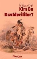 Kim Bu Kizilderililer - Ergil, Müjgan