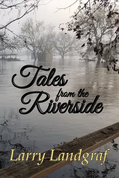 Tales from the Riverside (eBook, ePUB) - Landgraf, Larry