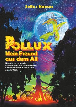 POLLUX - Mein Freund aus dem All - Knauss, Susanne;Selle, Martin