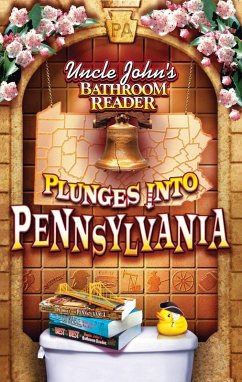 Cover Uncle John's Bathroom Reader Plunges Into Pennsylvania (eBook, ePUB)