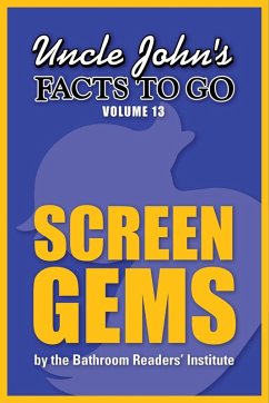 Cover Uncle John's Facts to Go Screen Gems (eBook, ePUB)