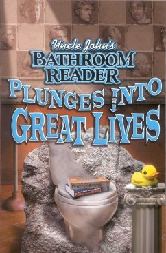 Cover Uncle John's Bathroom Reader Plunges Into Great Lives (eBook, ePUB)