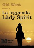 Old West Volume 2 - La leggenda di Lady Spirit (eBook, ePUB)